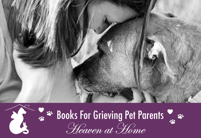 Books for Adults on Grieving Pet Loss - Heaven At Home Pet Hospice
